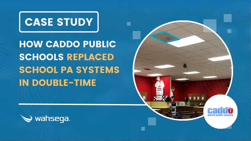 How Caddo Parish Public Schools Replaced School PA Systems in Double-Time