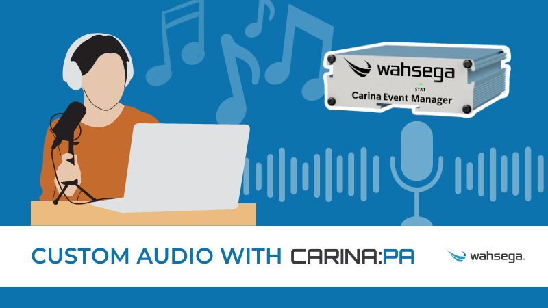 Guide to Custom Audio with Carina:PA