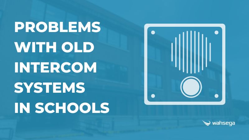 Problems with Old Intercom Systems in Schools