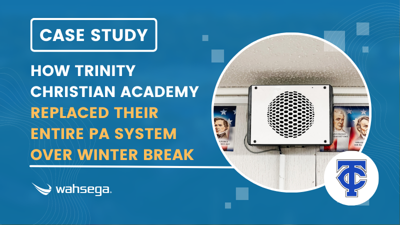 How Trinity Christian Academy Replaced Their Entire PA System over Winter Break